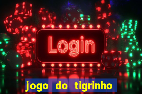 jogo do tigrinho plataforma chinesa